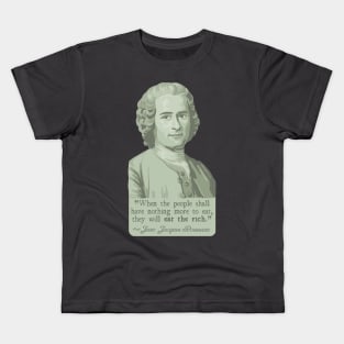 Jean-Jacques Rousseau Portrait and Quote About The Rich Kids T-Shirt